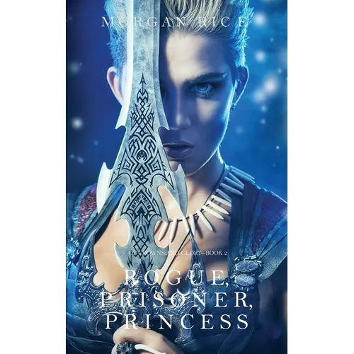 Rogue, Prisoner, Princess (Of Crowns and Glory-Book 2)