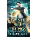 Twisted Pretty Things