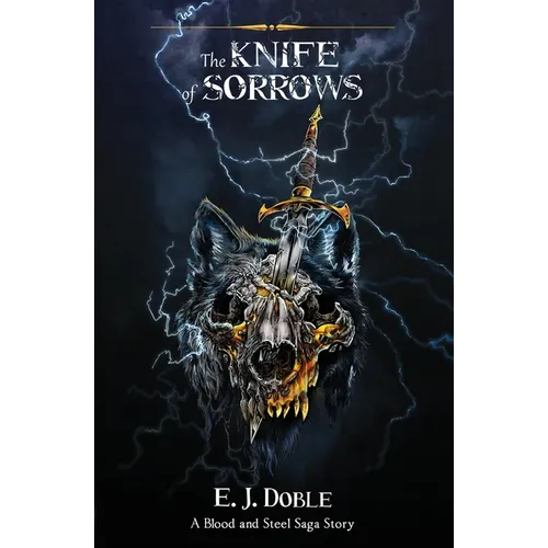 The Knife of Sorrows (The Blood and Steel Saga #2.5)