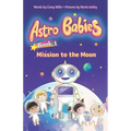 Mission to the Moon: An illustrated chapter book series for kids 6-9