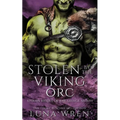Stolen by the Viking Orc: An Enemies to Lovers Spicy Romantasy