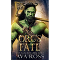 Orc's Fate: An Orc Fantasy Romance
