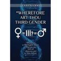 Wherefore Art Thou Third Gender?