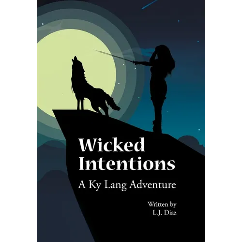 Wicked Intentions: A Ky Lang Adventure