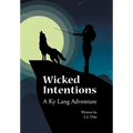 Wicked Intentions: A Ky Lang Adventure
