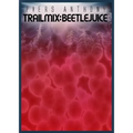 Trail Mix Vol #2: Beetle Juice