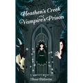 Heathen's Creek: Vampire's Prison