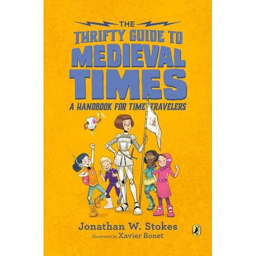 The Thrifty Guide to Medieval Times: A Handbook for Time Travelers