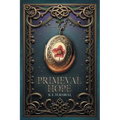 Primeval Hope