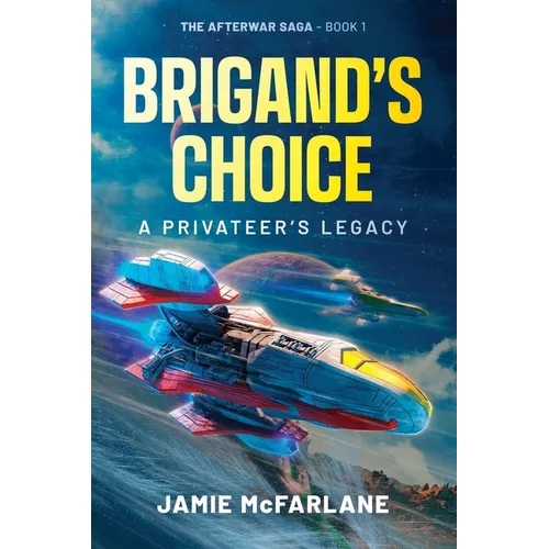 Brigand's Choice: A Privateer's Legacy
