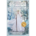 Becoming Mother Christmas