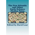 The New Atlantis and Other Early Science Fiction Tales