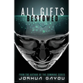 All Gifts, Bestowed