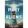 Mary & the Aliens
