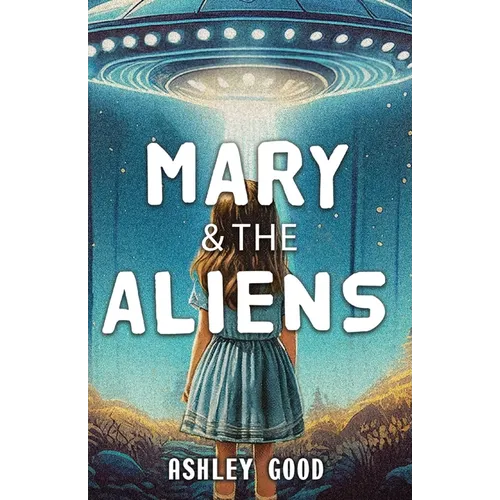 Mary & the Aliens