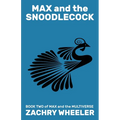 Max and the Snoodlecock: A Sci-Fi Comedy Novel