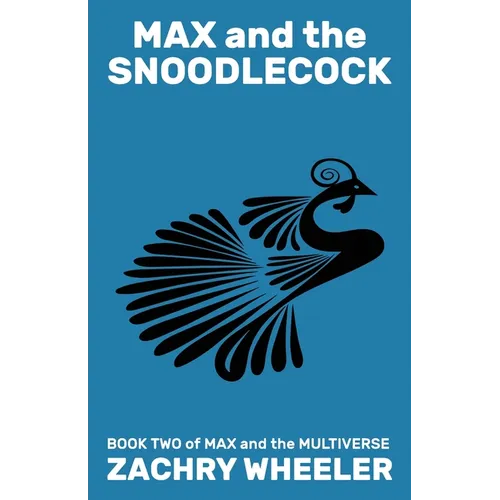 Max and the Snoodlecock: A Sci-Fi Comedy Novel
