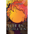 Echoes of Destruction