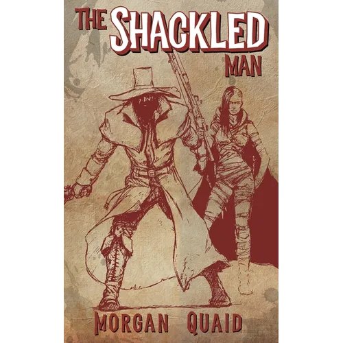 The Shackled Man: A Rust Chronicles Novel - Paperback
