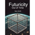 Futuricity: Out of Time