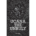 Ucána the Unruly