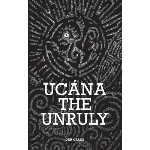 Ucána the Unruly