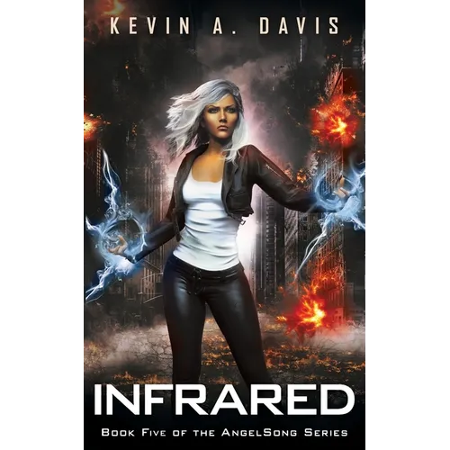 Infrared: Book Five of the AngelSong Series