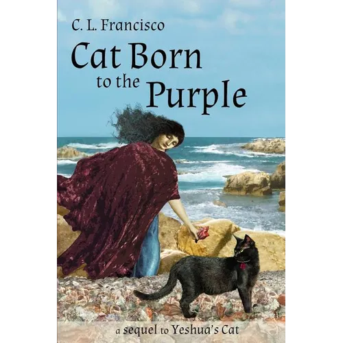 Cat Born to the Purple: A Sequel to Yeshua's Cat