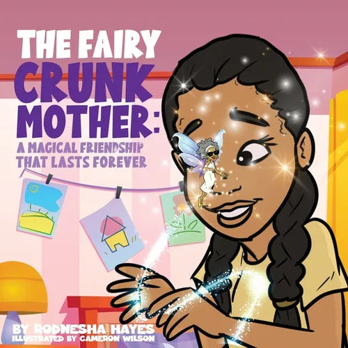 The Fairy Crunk Mother: A Magical Friendship That Lasts Forever - Paperback