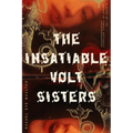 The Insatiable Volt Sisters