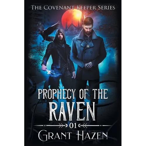 Covenant Keeper Series Novel 1: Prophecy of the Raven