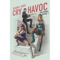 Cry Havoc: The Furies, Book 1