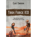 Task Force IED: Iowa National Guard Fight Against IED's in IRAQ
