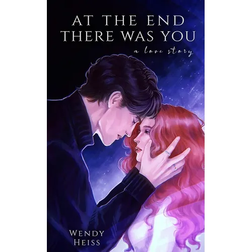 At the end there was you: a novella