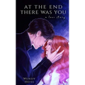 At the end there was you: a novella