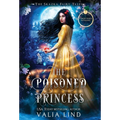 The Poisoned Princess: A Snow White Retelling