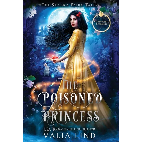 The Poisoned Princess: A Snow White Retelling