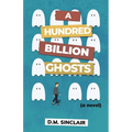 A Hundred Billion Ghosts