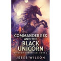 Commander Rex and the Black Unicorn