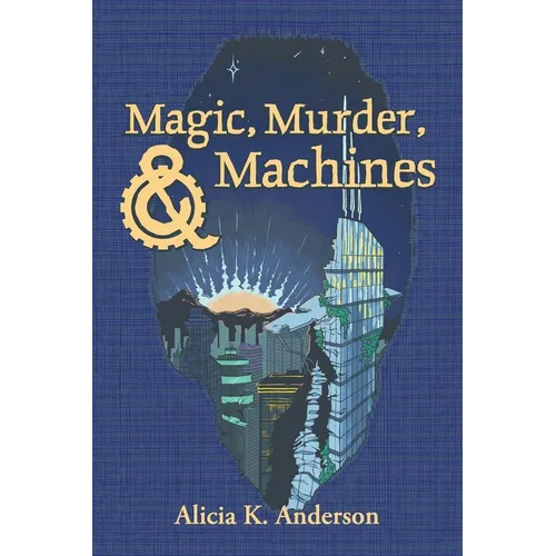 Magic, Murder, and Machines: Reimagining Fairy Tales
