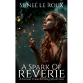 A Spark of Reverie: A Fantasy Flash Fiction Collection