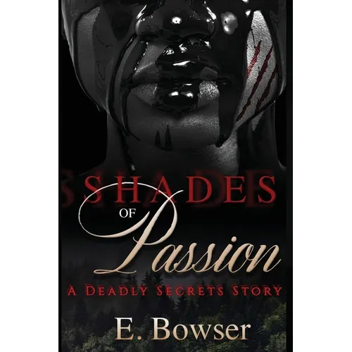 Shades Of Passion A Deadly Secrets Story Book 1