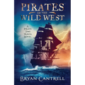 Pirates of the Wild West: A Time Travel Sea Adventure with a Western Twist