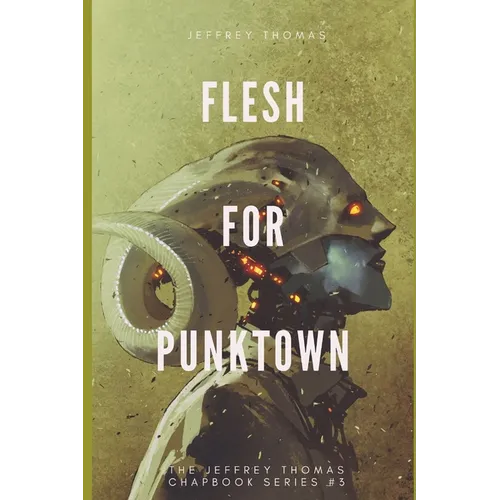 Flesh for Punktown: A Trio of Dark Science Fiction Stories