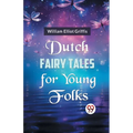 Dutch Fairy Tales for Young Folks