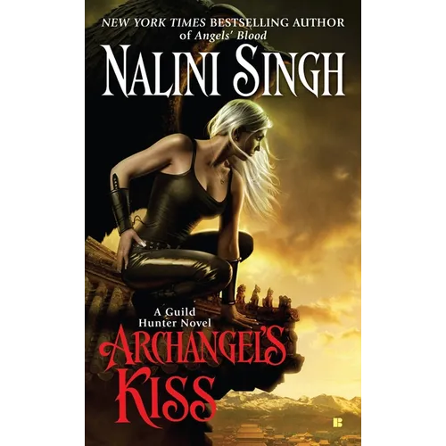 Archangel's Kiss: A Guild Hunter Novel