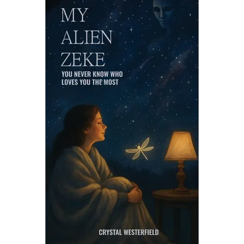 My Alien Zeke: You Never know Who Loves You The Most