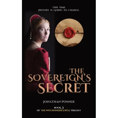The Sovereign's Secret: Book 3 of The Witchfinder's Well Trilogy