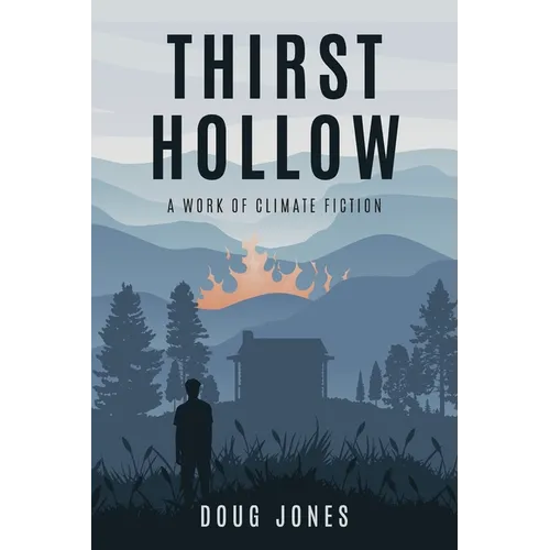 Thirst Hollow: A Work of Climate Fiction