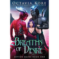 Breaths of Desire: Seyton Mates Book One